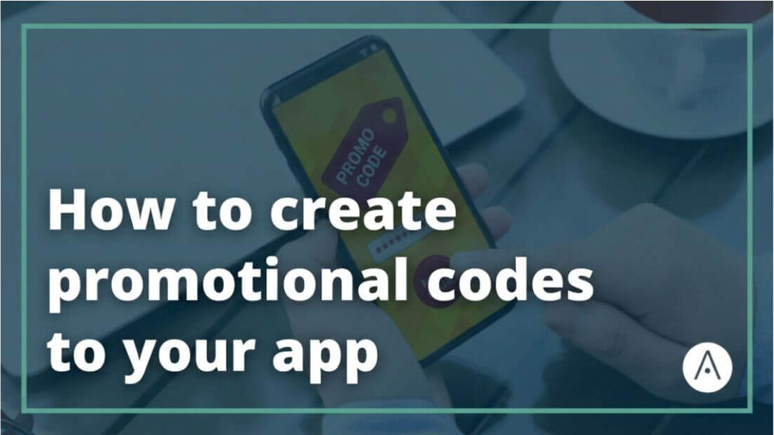 Promotional codes in apps: How to create them on Android iOS